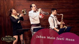 Jahan Main Jaati Hoon  Bollyjazz Dectet [upl. by Spratt]