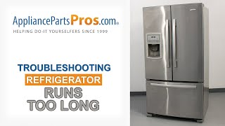 Refrigerator Running Too Long  Top 7 Reasons amp Fixes  Kenmore Whirlpool GE amp more [upl. by Nevad543]