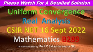 Uniform Convergence Real Analysis CSIR NET Math 16 Sept 2022 Soln Discussed by Prof K SN OU [upl. by Annahahs]