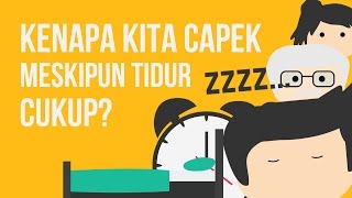 Kenapa Kita Tetep Capek Meskipun Udah Tidur Cukup [upl. by Narret610]