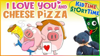 I Love You and CHEESE PIZZA  Valentines Day read aloud 💌 [upl. by Elianore]