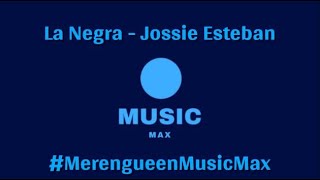 La Negra  Jossie Esteban [upl. by Saito]