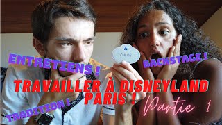 TRAVAILLER A DISNEYLAND PARIS PARTIE 1 ETRE CASTMEMBER ENTRETIENS ETC [upl. by Anila]