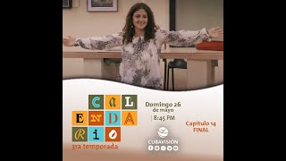 Calendario  Temporada 3  cap 14 Final  estreno [upl. by Meuser185]