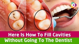 Here Is How To Fill Cavities Without Going To The Dentist  Health Tips [upl. by Spielman]