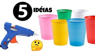 5 IDÉIAS com Copo descartável 💖 [upl. by Yniffit]