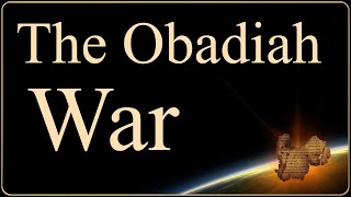 The Obadiah War [upl. by Nauq]