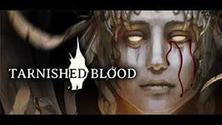 Tarnished Blood  PC Gameplay [upl. by Gilda993]