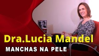 Dra Lucia Mandel  Dermatologista  Manchas na pele [upl. by Tnelc]