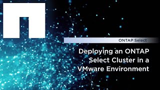 Deploying an ONTAP Select Cluster in a VMware Environment [upl. by Nahgeem920]