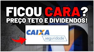 CAIXA SEGURIDADE NÃO COMPRE CARO PREÇO TETO e DIVIDENDOS ESPERADOS para CXSE3 O QUE MUDA [upl. by Cathleen]