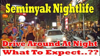 Drive Around Seminyak At Night  Seminyak Bali Nightlife  What To Expect [upl. by Belmonte394]