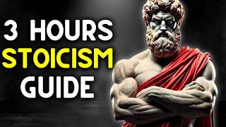 The Ultimate 3 Hour Stoicism Guide for Modern Living [upl. by Yard]