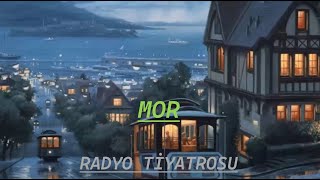 RADYO TİYATROSU amp MOR amp RADYODA TİYATRO [upl. by Meghan609]