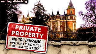 PEDOPHILE CASTLE The Most DISTURBING Video I’ve Ever Filmed Chateau Des Amerois [upl. by Googins950]