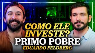 COMO O PRIMO POBRE INVESTE SEU DINHEIRO  Como ele investe Com Eduardo Feldberg Primo Pobre [upl. by Neumeyer]