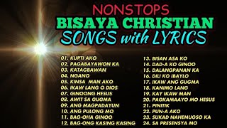 BISAYA CHRISTIAN SONGS with LYRICS  NONSTOP [upl. by Marquez81]