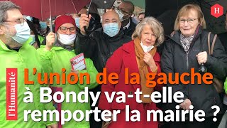 À Bondy lunion de la gauche se donne les moyens de gagner la mairie [upl. by Marlie]