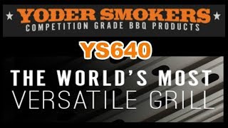 Worlds Most Versatile Grill  Yoder YS640 Pellet Smoker Overview and Seasoning Process [upl. by Arimihc856]