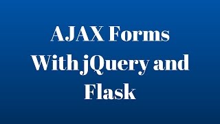 Submit AJAX Forms with jQuery and Flask [upl. by Nyret]