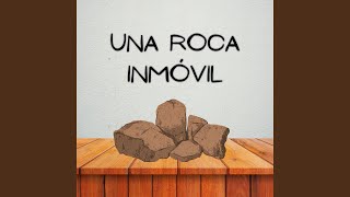 Una Roca Inmóvil [upl. by Dnama]