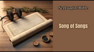 Song of Songs Septuagint Bible [upl. by Akimyt183]