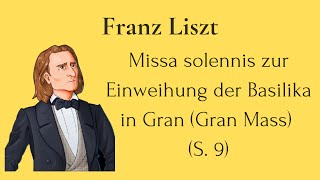 Franz Liszt  quotMissa solennis zur Einweihung der Basilika in Granquot Gran Mass S 9 🎻🎹🎺 [upl. by Oetomit]