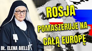 ROSJA NAJEŻDŻAJĄCA EUROPĘ  Czy NADCHODZĄCE LATA Przyniosą Spełnienie PROROCTW Eleny Aiello O ROSJI [upl. by Dickerson970]