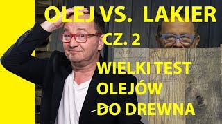 Poradnik Ebenisty 25 Olej do drewna vs Lakier czyli wielki test olejów cz 2 [upl. by Collins]