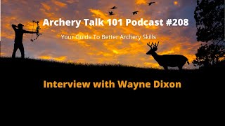 How to learn archery an Interview with Wayne Dixon [upl. by Elleinad517]