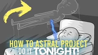 HOW TO ASTRAL PROJECT EASILY do it tonight [upl. by Ahsita456]