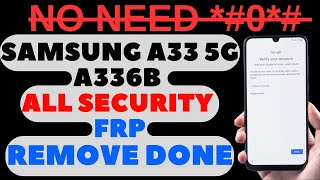 SAMSUNG A33 5G FRP BYPASS A336B adb enable failed  NO NEED 0  2023 RESET FRP  All security [upl. by Hadeehsar191]