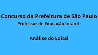 Concurso da Prefeitura de São Paulo  Professor de Educação Infantil  Análise do Edital [upl. by Tana]