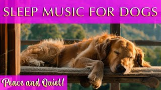 Peaceful Sleep Music for Dogs 💤🐶 Deep Sleep and Relaxation [upl. by Cicenia]