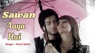 Mohabbat Barsa Dena Tu Sawan Aaya Hai  Cover by Kiran Sahni  Creature 3  Bipasha Basu [upl. by Jo Ann]