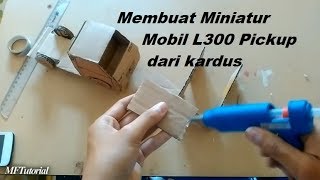 Membuat Miniatur Mobil L300 Pickup Dari Kardus  Ide Kreatif [upl. by Ikcaj]