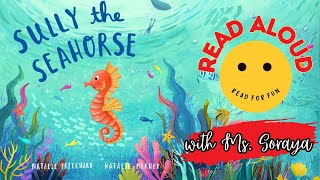 Read Aloud Books for Kids  Sully the Seahorse A Story About SelfEsteem amp Resilience Read For Fun [upl. by Eugen910]