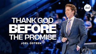 Thank God Before the Promise  Joel Osteen [upl. by Berners]