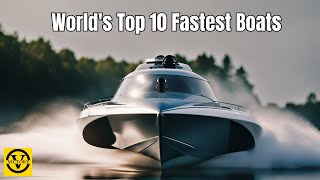 Speed Demons on Water The 10 Fastest Boats in the World [upl. by Benzel471]