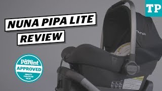 Nuna Pipa Lite Infant Car Seat Review  Todays Parent Approved [upl. by Nedah254]