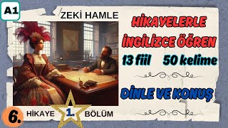 HİKAYELERLE İNGİLİZCE ÖĞRENİN  A1 İNGİLİZCE KELİMELER  İNGİLİZCE FİİLLER  zeki hamle 1 [upl. by Josephson]