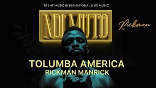 TOLUMBA AMERICA  Rickman Manrick  official Lyrics video  newugandanmusic2024 [upl. by Yeblehs764]