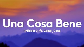 Articolo 31  Una Cosa Bene ft ComaCose TestoLyrics [upl. by Marquez]