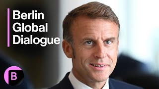 Berlin Global Dialogue Macron Discusses Europe’s Role in a Multipolar Future [upl. by Draper]