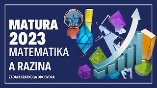 Matura 2023  Matematika A razina zadaci kratkoga odgovora [upl. by Dorolisa]