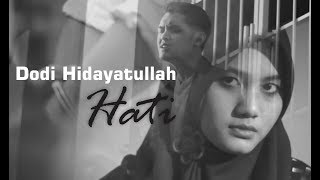 Dodi Hidayatullah  HATI Official Music Video [upl. by Skvorak]