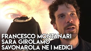 Francesco Montanari sarà Girolamo Savonarola ne I MediciTVZoomit [upl. by Aimik]