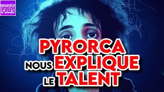 PYRORCA NOUS EXPLIQUE LE TALENT [upl. by Wiencke]