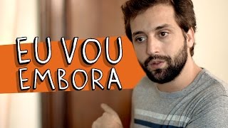 EU VOU EMBORA [upl. by Licha280]