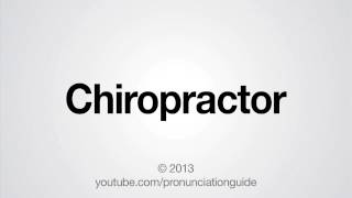 How to Pronounce Chiropractor [upl. by Caraviello217]